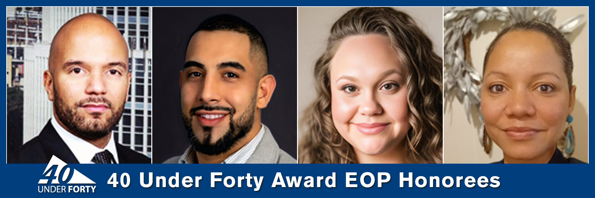 40 Under Forty EOP Honorees