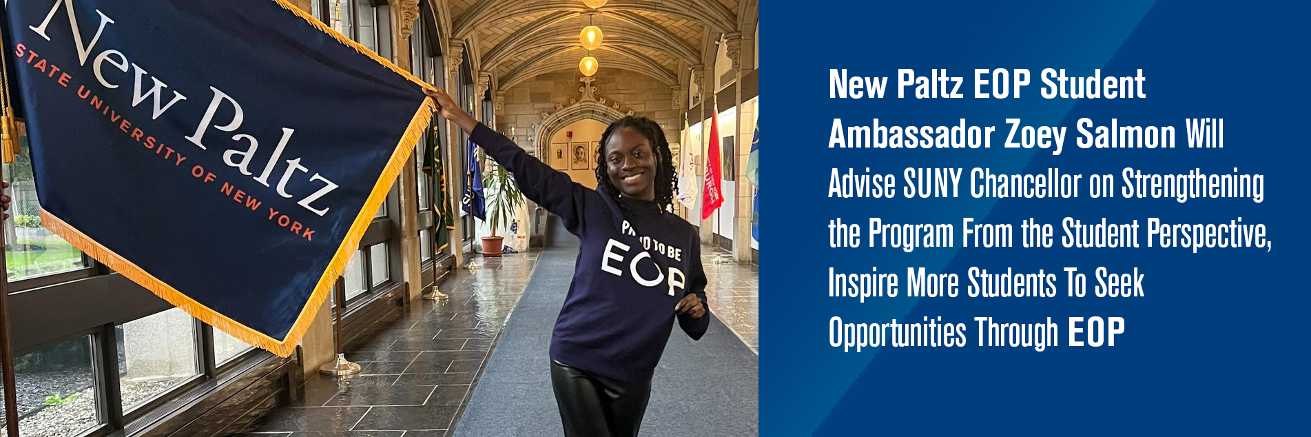 New Paltz EOP Student Ambassador Zoey Salomon Will Advise SUNY Chancellor on Strengthening the Program From the Student Perspective, Inspire More Students To Seek Opportunities Through EOP